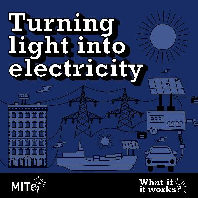Turning light into electricity