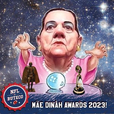 EP#226 - Mãe Dináh Awards 2023!