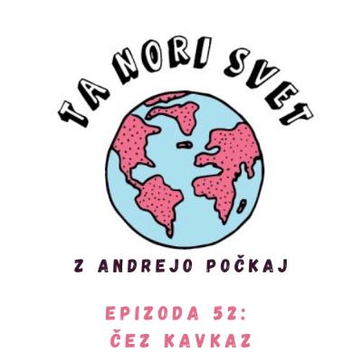 52: 🚙 Čez Kavkaz s Katjo Mikoš