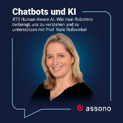 #73 - Human-Aware AI: Wie man Robotern beibringt, uns zu verstehen und zu unterstützen mit Prof. Nele Rußwinkel