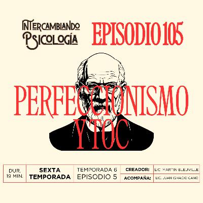 EP. 105 - Perfeccionismo y TOC EP. 105 - Perfeccionismo y TOC