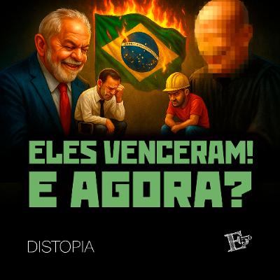 Eles Venceram! E AGORA? | DISTOPIA