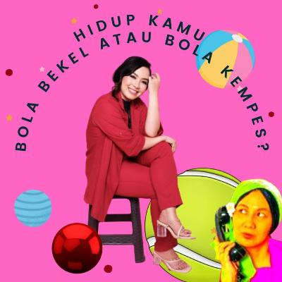 Hidup Kamu Bola Bekel atau Bola Kempes? Hidup Kamu Bola Bekel atau Bola Kempes?