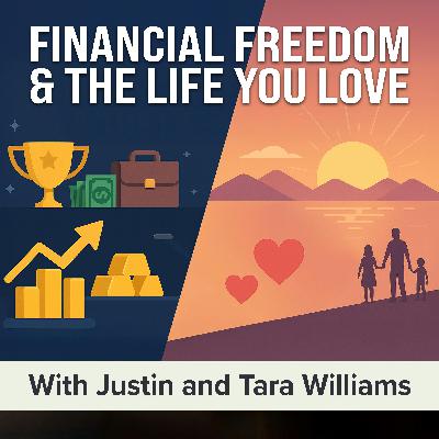 How to Create Financial Freedom and Live the Life You Love (BMMM, Module 10: Part 1 of 2) | Justin and Tara Williams