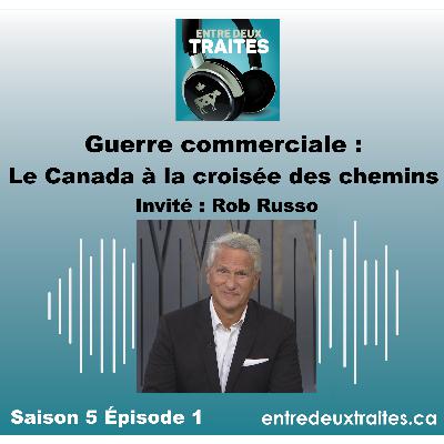 Guerre commerciale : Le Canada à la croisée des chemins