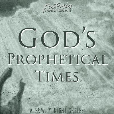 God's Prophetical Times [Part 42]