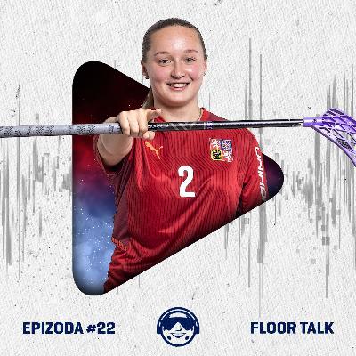 Floor Talk #22: Stříbrná kapitánka Vendula Maroszová