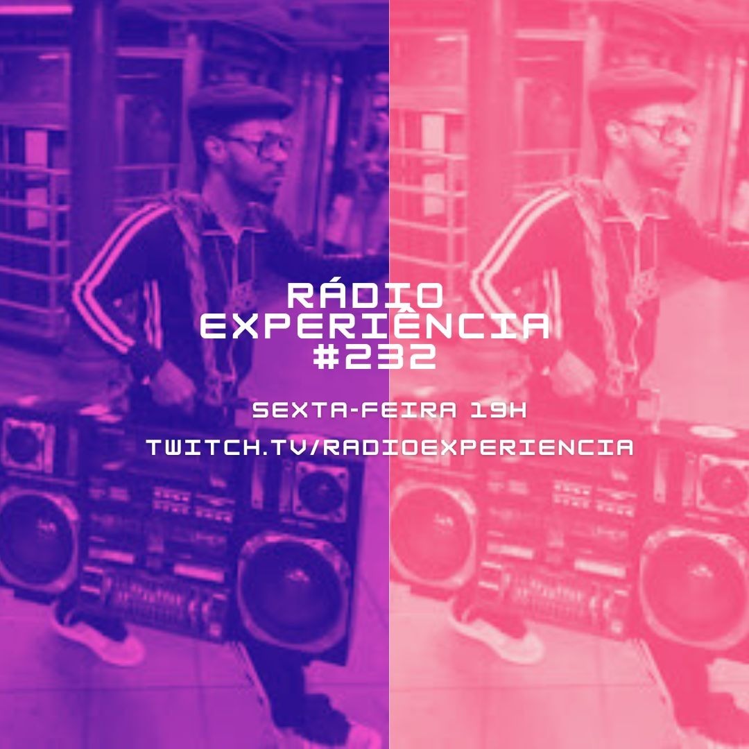 Rádio Experiência #232