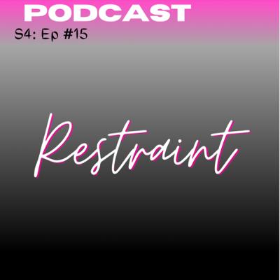 S4: EP 15 “RESTRAINT” S4: EP 15 “RESTRAINT”