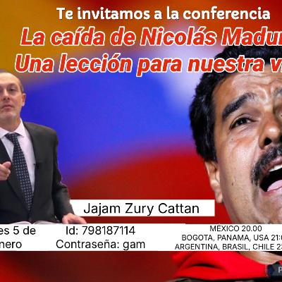 RAB SURI CATTAN- LA CAIDA DE NICOLAS MADURO- UNA LECCION DE VIDA