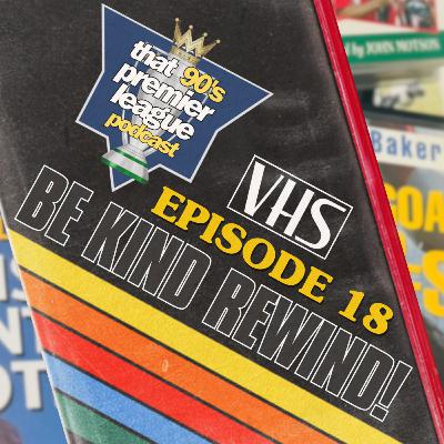 Be Kind, Rewind: The 90's Football on VHS