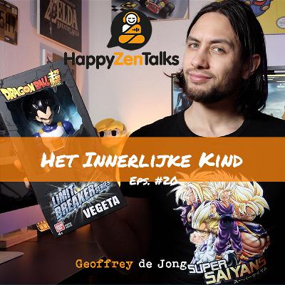 HappyZenTalks #20 Het Innerlijke Kind feat. Geoffrey de Jong