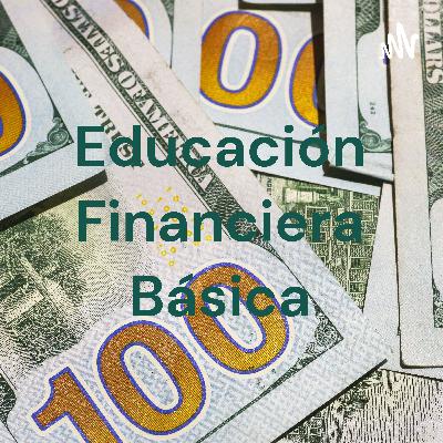 EDUCACIÓN FINANCIERA BÁSICA