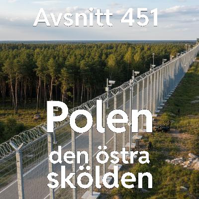 451. Polen, den östra skölden 451. Polen, den östra skölden
