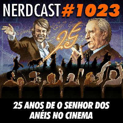 NerdCast 1023 - 25 Anos de O Senhor dos Anéis no Cinema NerdCast 1023 - 25 Anos de O Senhor dos Anéis no Cinema