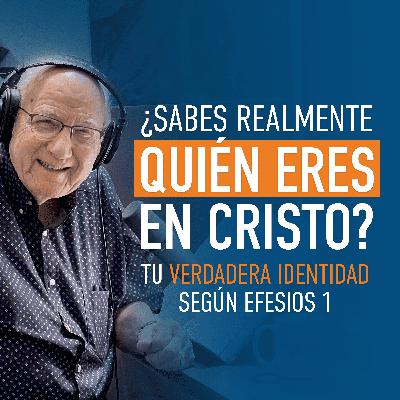 Tu verdadera identidad espiritual: elegido, adoptado y redimido en Cristo