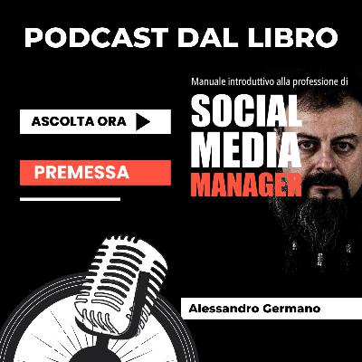 Premessa - Social Media Manager - Manuale Introduttivo alla Professione di Premessa - Social Media Manager - Manuale Introduttivo alla Professione di