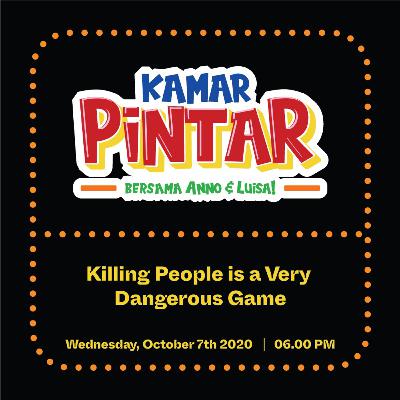 #20 - "Killing People is a Very Dangerous Game" #20 - "Killing People is a Very Dangerous Game"