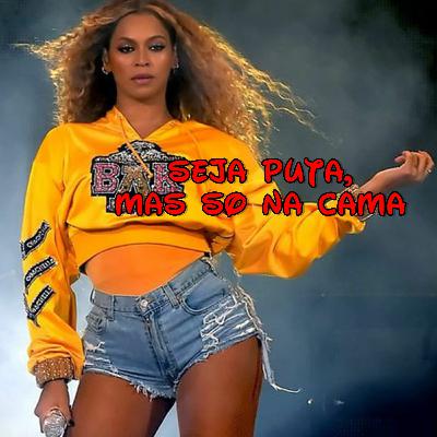 Seja Uma Puta, Mas Só na Cama