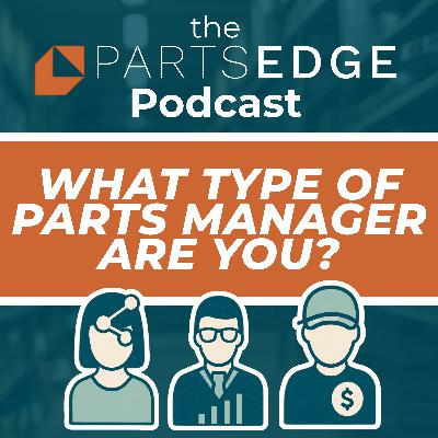 What Type of Parts Manager Are You? What Type of Parts Manager Are You?