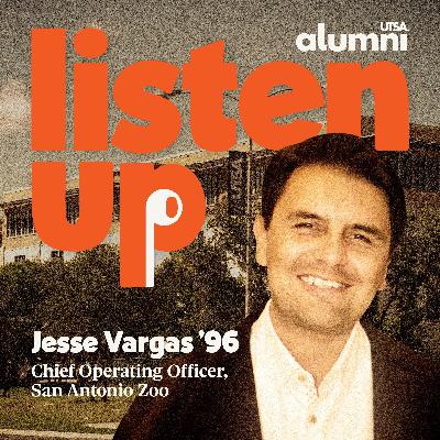 S4E15: Adventures in Leadership — UTSA Alumnus Jesse Vargas' Road from San Antonio to Global Attractions and the San Antonio Zoo