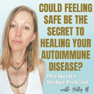 Could Feeling Safe Be the Secret to Healing Your Autoimmune Disease? with Christine Ruch