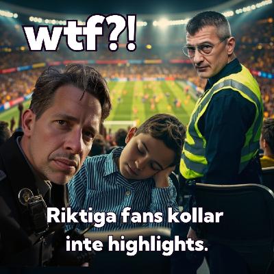 Riktiga fans kollar inte highlights Riktiga fans kollar inte highlights