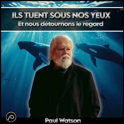 Si l'océan meurt, on meurt tous | Paul Watson