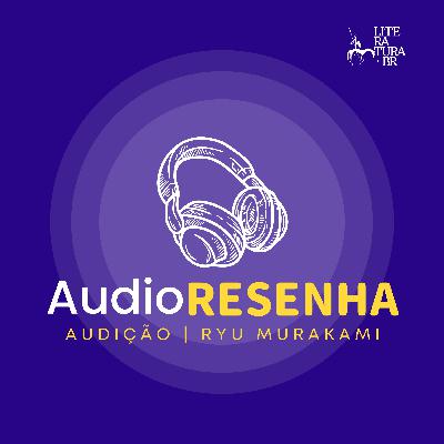 Audição | Ryu Murakami Audição | Ryu Murakami