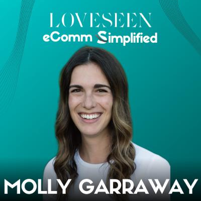 Ep 06: LoveSeen in the $1.26 Billion Business : Molly Garraway shares her insights on CX, subscriptions, UGC and more