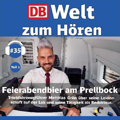 #35: Feierabendbier am Prellbock (Teil 1) #35: Feierabendbier am Prellbock (Teil 1)