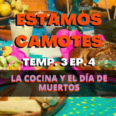 💀💀🎃LA COCINA Y EL DÍA DE MUERTOS ESTAMOS CAMOTES TEMP. 3 EP. 4 💀💀🎃CHEF MODE MEDIA- GASTRONOMÍA