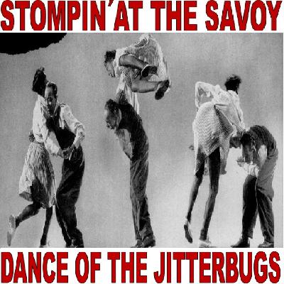Stompin' At The Savoy - Dance Of The Jitterbugs