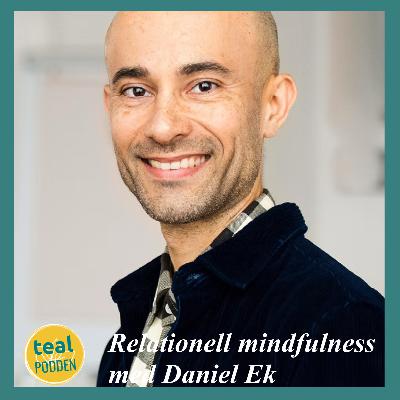 Relationell mindfulness med Daniel Ek (del 2 av 2) Relationell mindfulness med Daniel Ek (del 2 av 2)