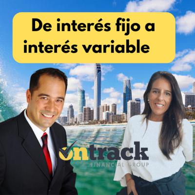 #17 Comprar casa en Australia: interese fijo al variable.