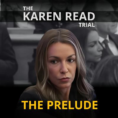 Karen Read reTrial - The Prelude