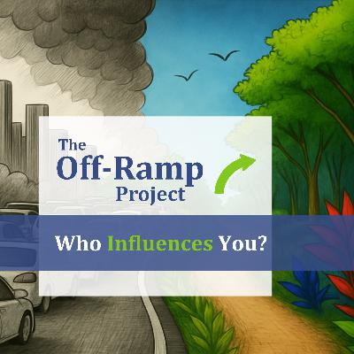Episode 5: Who Influences You? Episode 5: Who Influences You?