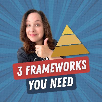 35. The Framework Pyramid: 3 Types of Frameworks Every Expert Needs