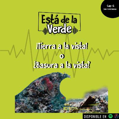 ¡Tierra a la vista! o ¿basura a la vista? ¡Tierra a la vista! o ¿basura a la vista?