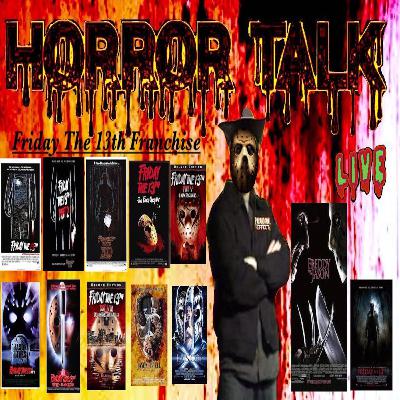 Horror Talk: Friday The 13th Franchise - What's Your Favorite movie in the Franchise?