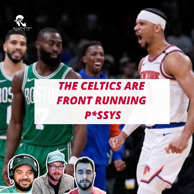 The Celtics are Front Running P*ssies The Celtics are Front Running P*ssies