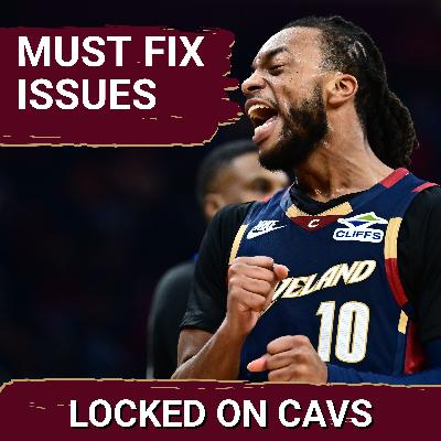 What the Cleveland Cavaliers Must Fix This Week and Why It Must Happen Now
