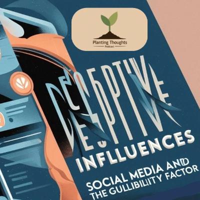Deceptive Influences: Social Media and the Gullibility Factor