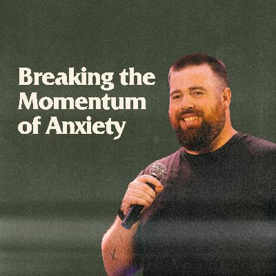 Breaking the Momentum of Anxiety
