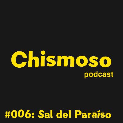 #006: Sal del Paraíso