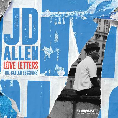 JD Allen • Love Letters (The Ballad Sessions) ©️ 2025 Savant Records #lounge JD Allen • Love Letters (The Ballad Sessions) ©️ 2025 Savant Records #lounge