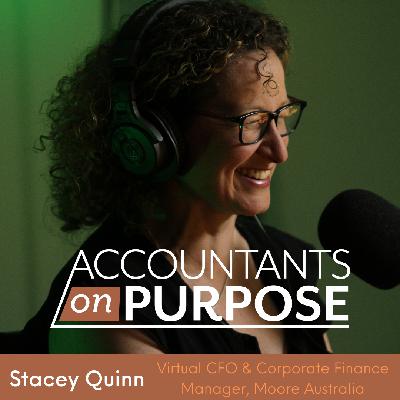 A Passion for the Profession with Stacey Quinn, Virtual CFO & Corporate Finance Manager of Moore Australia