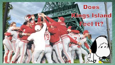 If the Reds Are Good… Does Kings Island Feel It?