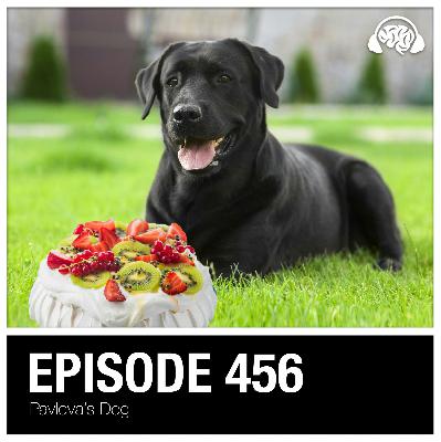 456: Pavlova’s Dog