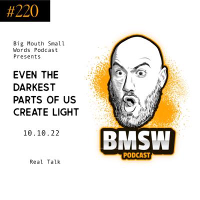 Even the darkest parts of us create light